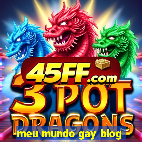 meu mundo gay blog